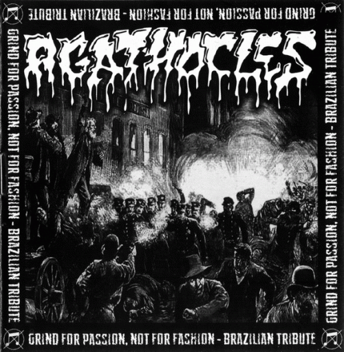 Agathocles : Grind for Passion, Not for Fashion - Brazilian Tribute to Agathocles
